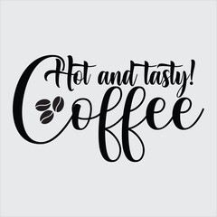 Hot and tasty coffee  svg,All you need is coffee svg,More coffee please,No coffee no workee,Happy coffee day,Hello monday,No talkie before coffee,coffee break,Good morning,Coffee hot and testy design.