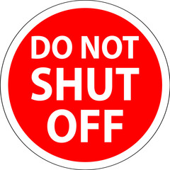 Emergency Label Do Not Shut Off