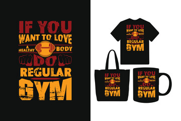 If you want to love a healthy body do a regular gym t shirt design, Fitness t shirt design, Workout t shirt design,
