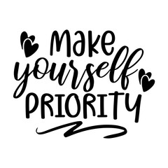 Make Yourself Priority Svg