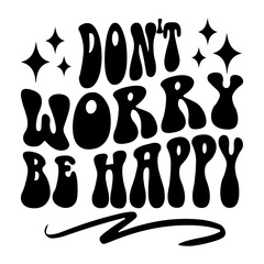 Don't Worry Be Happy Svg