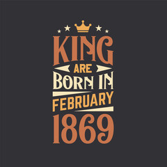 King are born in February 1869. Born in February 1869 Retro Vintage Birthday