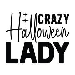 Crazy Halloween Lady,  New Halloween SVG Design Vector File.