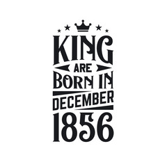 King are born in December 1856. Born in December 1856 Retro Vintage Birthday