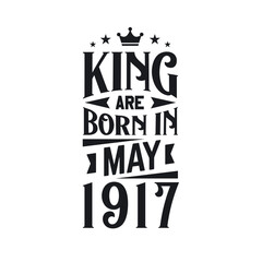 King are born in May 1917. Born in May 1917 Retro Vintage Birthday