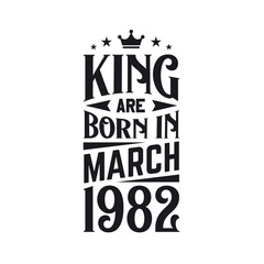 King are born in March 1982. Born in March 1982 Retro Vintage Birthday