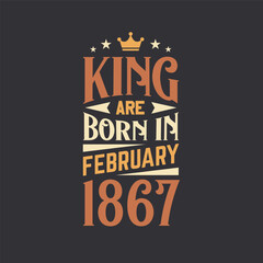 King are born in February 1867. Born in February 1867 Retro Vintage Birthday