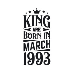 King are born in March 1993. Born in March 1993 Retro Vintage Birthday