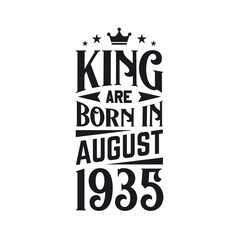 Obraz premium King are born in August 1935. Born in August 1935 Retro Vintage Birthday