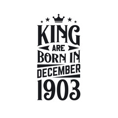 King are born in December 1903. Born in December 1903 Retro Vintage Birthday