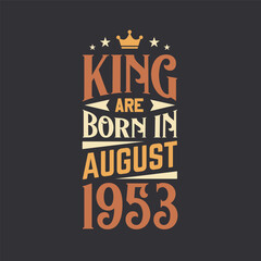 King are born in August 1953. Born in August 1953 Retro Vintage Birthday