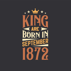King are born in September 1872. Born in September 1872 Retro Vintage Birthday