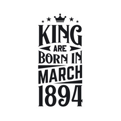 King are born in March 1894. Born in March 1894 Retro Vintage Birthday