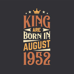 Fototapeta premium King are born in August 1952. Born in August 1952 Retro Vintage Birthday