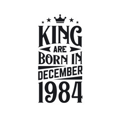 Obraz premium King are born in December 1984. Born in December 1984 Retro Vintage Birthday