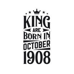 Obraz premium King are born in October 1908. Born in October 1908 Retro Vintage Birthday