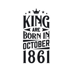 Obraz premium King are born in October 1861. Born in October 1861 Retro Vintage Birthday