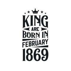 King are born in February 1869. Born in February 1869 Retro Vintage Birthday