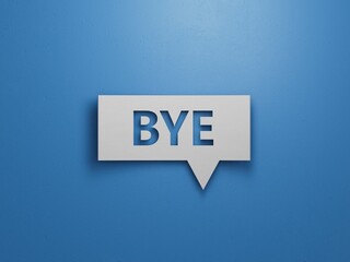 Bye - Speech Bubble. Minimalist Abstract Design. White Cut Out Paper on Blue Background. Business Concept. 3D Render.
