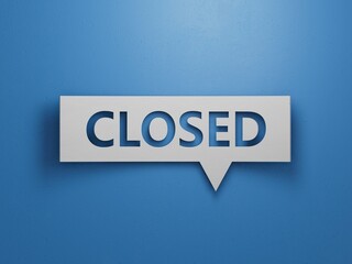 Closed - Speech Bubble. Minimalist Abstract Design. White Cut Out Paper on Blue Background. Business Concept. 3D Render.
