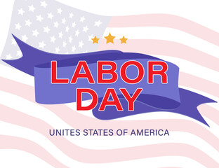 Labor Day text on the background of the American flag. Vector banner for USA Labor Day.