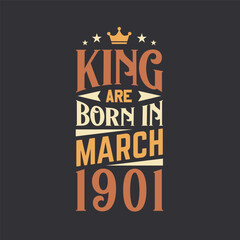 King are born in March 1901. Born in March 1901 Retro Vintage Birthday