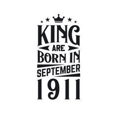 Obraz premium King are born in September 1911. Born in September 1911 Retro Vintage Birthday