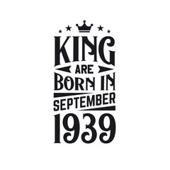 Obraz premium King are born in September 1939. Born in September 1939 Retro Vintage Birthday