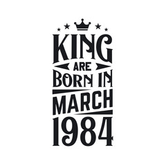 Obraz premium King are born in March 1984. Born in March 1984 Retro Vintage Birthday