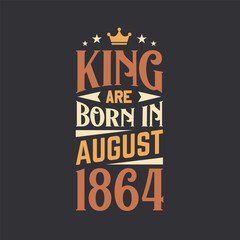 King are born in August 1864. Born in August 1864 Retro Vintage Birthday