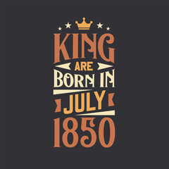 King are born in July 1850. Born in July 1850 Retro Vintage Birthday