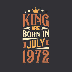 King are born in July 1972. Born in July 1972 Retro Vintage Birthday