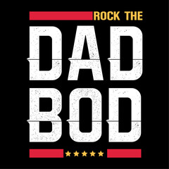 Rock the Dad Bod best dad ever t-shirt design vector