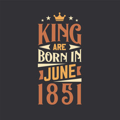 King are born in June 1851. Born in June 1851 Retro Vintage Birthday