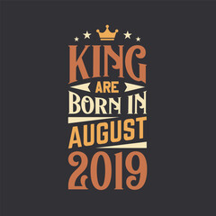 King are born in August 2019. Born in August 2019 Retro Vintage Birthday