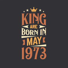 Fototapeta premium King are born in May 1973. Born in May 1973 Retro Vintage Birthday