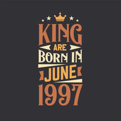 King are born in June 1997. Born in June 1997 Retro Vintage Birthday