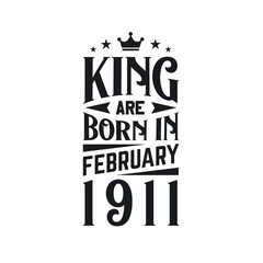 Obraz premium King are born in February 1911. Born in February 1911 Retro Vintage Birthday