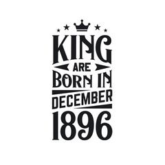 King are born in December 1896. Born in December 1896 Retro Vintage Birthday