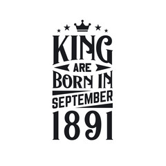 King are born in September 1891. Born in September 1891 Retro Vintage Birthday