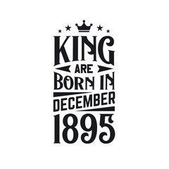 King are born in December 1895. Born in December 1895 Retro Vintage Birthday