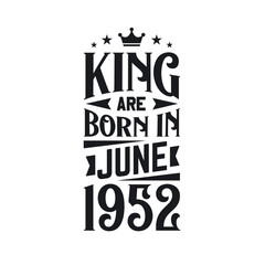King are born in June 1952. Born in June 1952 Retro Vintage Birthday
