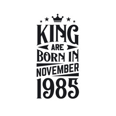 Obraz premium King are born in November 1985. Born in November 1985 Retro Vintage Birthday