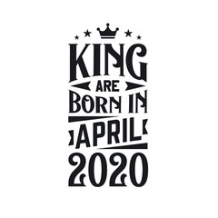 King are born in April 2020. Born in April 2020 Retro Vintage Birthday