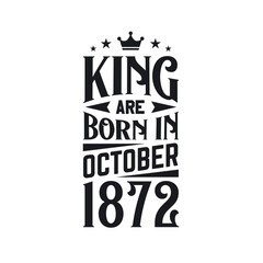 King are born in October 1872. Born in October 1872 Retro Vintage Birthday