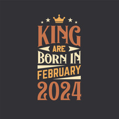 King are born in February 2024. Born in February 2024 Retro Vintage Birthday