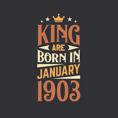 King are born in January 1903. Born in January 1903 Retro Vintage Birthday