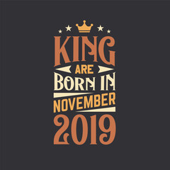 King are born in November 2019. Born in November 2019 Retro Vintage Birthday