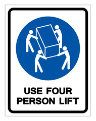 Use Four Person Lift Symbol Sign,Vector Illustration, Isolated On White Background Label. EPS10