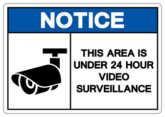 Notice This Area Is Under 24 Hour Video Surveillance Symbol Sign, Vector Illustration, Isolate On White Background Label. EPS10